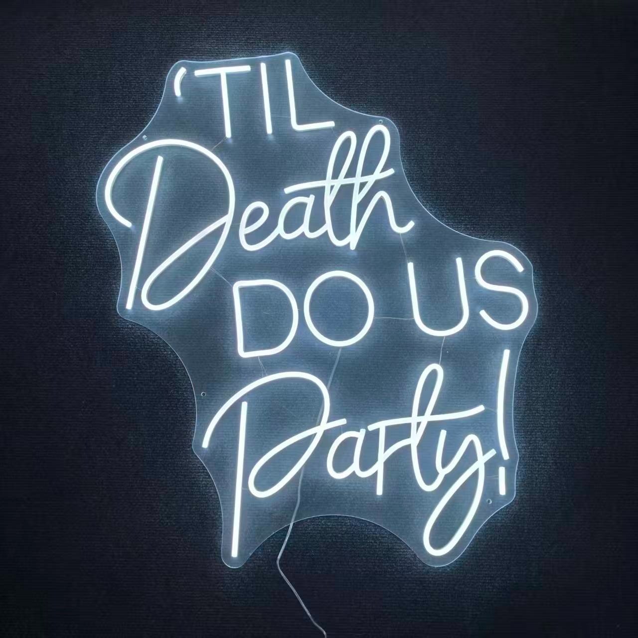 TIL Death DO US Party Neon Sign- Cool White 80x65cm