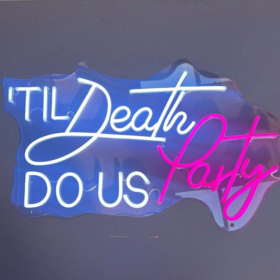 til death do us party neon sign